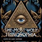 Most Holy Trinosophia, The