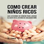 Como Crear Niños Ricos