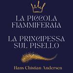 La piccola fiammiferaia - La principessa sul pisello