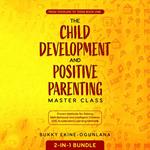 Child Development and Positive Parenting Master Class 2-in-1 Bundle, The