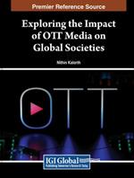 Exploring the Impact of OTT Media on Global Societies