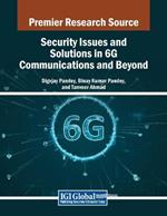 Security Issues and Solutions in 6G Communications and Beyond