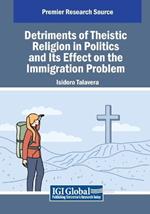 Detriments of Theistic Religion in Politics and Its Effect on the Immigration Problem