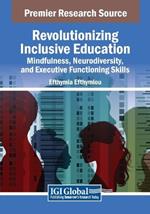 Revolutionizing Inclusive Education: Mindfulness, Neurodiversity, and Executive Functioning Skills