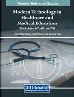 Modern Technology in Healthcare and Medical Education: Blockchain, IoT, AR, and VR