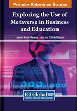 Exploring the Use of Metaverse in Business and Education