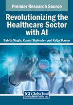 Revolutionizing the Healthcare Sector with AI