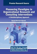 Pioneering Paradigms in Organizational Research and Consulting Interventions: A Multidisciplinary Approach