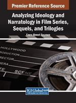 Analyzing Ideology and Narratology in Film Series, Sequels, and Trilogies