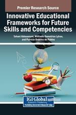 Innovative Educational Frameworks for Future Skills and Competencies