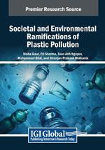 Societal and Environmental Ramifications of Plastic Pollution