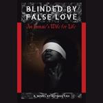 Blinded by False Love