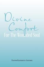 Divine Comfort For The Wounded Soul