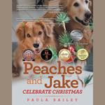 PEACHES AND JAKE CELEBRATE CHRISTMAS