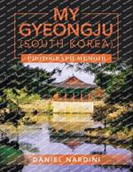 My Gyeongju (South Korea) Photograph Memoir