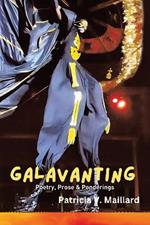 Galavanting: Poetry, Prose & Ponderings