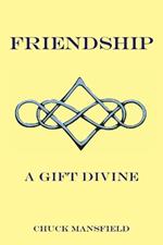 Friendship: A Gift Divine