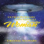 EXTRAORDINARY EXPERIENCES OF AN EVERYDAY WOMAN