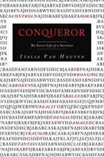 Conqueror: The Secret Life of a Survivor