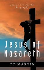 Jesus of Nazareth: Joshua ben Joseph Biography