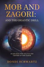 Mob and Zagori: And the Gigantic Drill: Searching for gold in the center of the earth