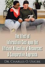 The Effect of Information Cost upon the Efficient Allocation of Resources: A Comparative Approach