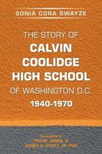 The Story of Calvin Coolidge High School of Washington D.C. 1940-1970