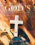 Who Is God's Remnant Church?: {God's Remnant Church Is Not a Denomination}.