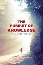 The Pursuit of Knowledge: A Lifetime Journey