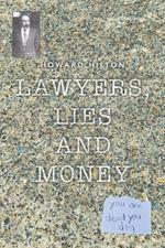 Lawyers, Lies and Money