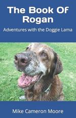 The Book Of Rogan: Adventures with the Doggie Lama