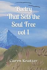 Poetry That Sets the Soul Free vol. 1