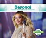 Beyonc? Boundary-Breaking Singer & Entrepreneur