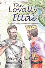 The Loyalty of Ittai: A Story of Loyalty, Courage, and Friendship