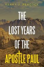 The Lost Years of the Apostle Paul