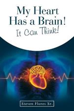 My Heart Has a Brain! It Can Think!