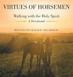 Virtues of Horsemen: Walking with the Holy Spirit A Devotional