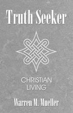 Truth Seeker: Christian Living