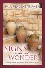 Signs and Wonders: Finding Deeper Significance in the Miracles of Jesus