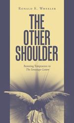 The Other Shoulder: Resisting Temptation in The Screwtape Letters