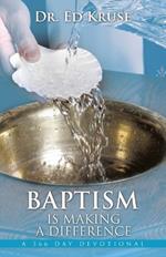 Baptism Is Making a Difference: A 366 Day Devotional