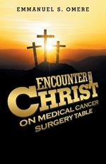Encounter with Christ on Medical Cancer Surgery Table