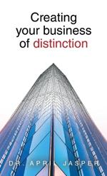 Creating your business of distinction