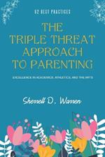 The Triple Threat Approach to Parenting: Excellence in Academics, Athletics, and the Arts