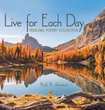 Live for Each Day: Personal Poetry Collection