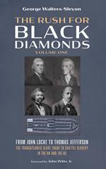 The Rush for Black Diamonds, Volume One