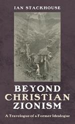 Beyond Christian Zionism