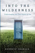 Into the Wilderness: Understanding the True Nature of Sin