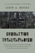 Combatting Totalitarianism: The Legacies of St. Paul and Dietrich Bonhoeffer in the Collapse of the 