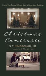 Christmas Contrasts: Poems That Explore Different Ways to Understand Christmas